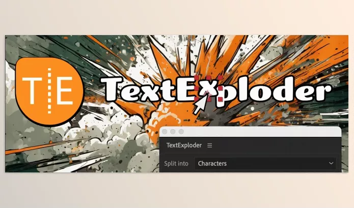 Aescripts – TextExploder Download v3.0.001 (Win, Mac)