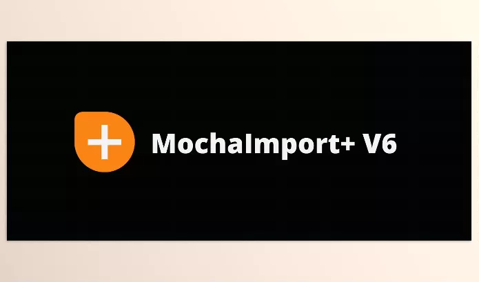 Aescripts – MochaImport+ V6 Download v6.0.013 (Win, Mac)