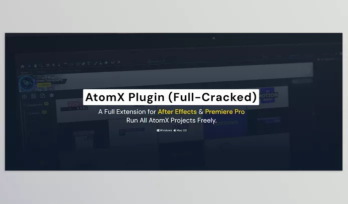 aniom – AtomX Full Version Download v3.0.9 for After Effects And Premiere Pro (Win, Mac)