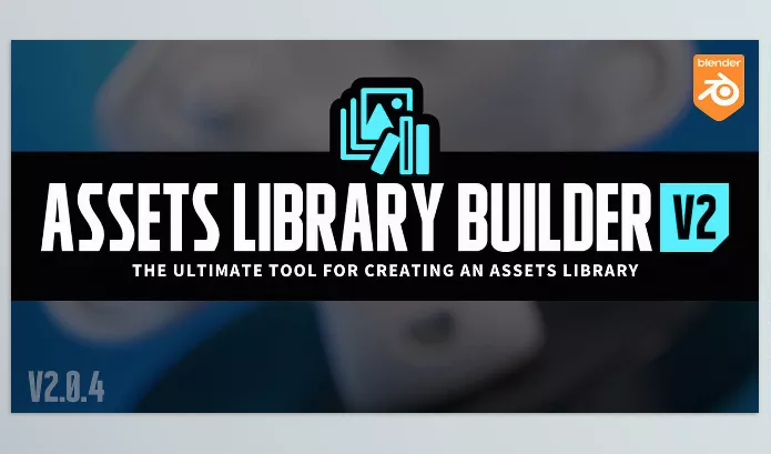 Blender – Assets Library Builder Download v2.0.5