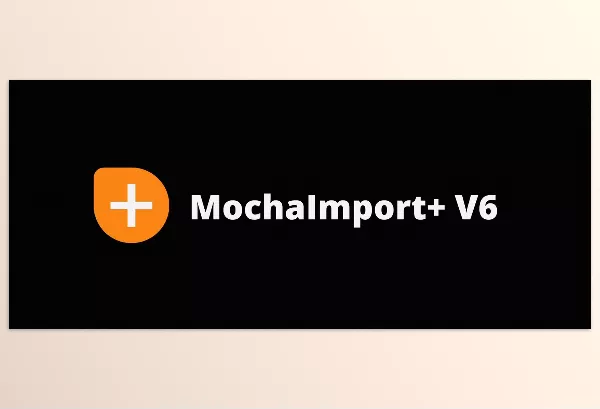 Aescripts – MochaImport+ V6 Download v6.0.013 (Win, Mac)