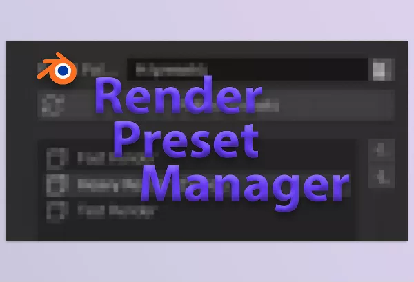 Blender – Render Preset Manager Download v3.0.0